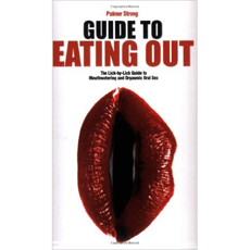 Guide to Eating Out - The Lick-by-Lick Guide to Mouthwatering and