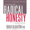 Radical Honesty, The New Revised Edition: How to Transform Your Life by Telling the Truth