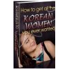 How to Get All the Korean Women You Ever Wanted