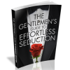 The Gentlemen’s Guide to Effortless Seduction