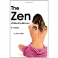 The Zen Of Meeting Women: 2nd Edition