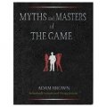 Myths and Masters of the Game