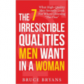 The 7 Irresistible Qualities Men Want In A Woman