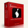 Seduce With Personality - The Four Step System To Success With Women