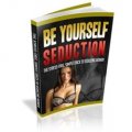 Be Yourself Seduction