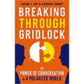 Breaking Through Gridlock: The Power of Conversation in a Polarized World