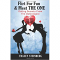 Flirt For Fun & Meet The One: Dating Secrets From The Dateologist