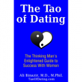 The Tao of Dating: The Thinking Man's Enlightened Guide to Success with Women