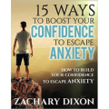 15 Ways To Boost Your Confidence to Escape Anxiety