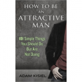 How To Be an Attractive Man