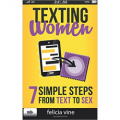 Texting Women: 7 Simple Steps From Text to Sex