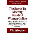 The Secret To Meeting Beautiful Women Online