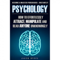 Psychology: How To Effortlessly Attract, Manipulate And Read Anyone Unknowingly
