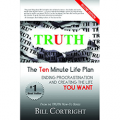 Truth: The Ten Minute Life Plan: Ending Procrastination and Creating the Life You Want
