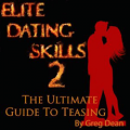 Elite Dating Skills 2: The Ultimate Guide To Teasing
