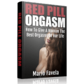 Red Pill Orgasm - How To Give A Woman The Best Orgasms Of Her Life