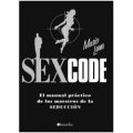 Sex Code: El Manual Práctico de los Maestros de la Seducción