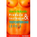 How to Naturally Produce and Increase Testosterone Levels