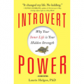 Introvert Power: Why Your Inner Life Is Your Hidden Strength – Second Edition