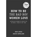 How to Be The Bad Boy Women Love