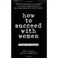 How to Succeed with Women - Revised and Updated