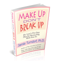 Make Up Dont Break Up: Dr. Love's Five-Step Plan for Reconciling With Your Ex