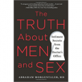 The Truth About Men and Sex: Intimate Secrets from the Doctor's Office