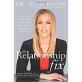 The Relationship Fix: Dr. Jenn's 6-Step Guide to Improving Communication, Connection & Intimacy