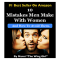 10 Mistakes Men Make With Women & How To Avoid Them (The Wing Girl Method)