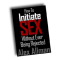 How To Initiate Sex Without Ever Being Rejected