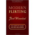 Modern Flirting: The Complete Guide for Men and Women