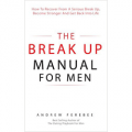 The Break Up Manual For Men
