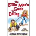 The Bitter Man's Guide To Dating