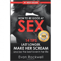 Sex: 14 Tips To Last Longer, Make Her Scream And Be The Best Lover In Her Life