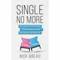 Single No More: Why You're Not Attracting the Partner You Want (And What to Do About It)