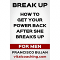 How To Get Your Power Back After She Breaks Up - For Men