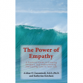 The Power of Empathy: A Practical Guide to Creating Intimacy, Self-understanding, and Lasting Love in Your Life