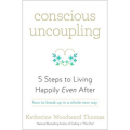 Conscious Uncoupling: 5 Steps to Living Happily Even After