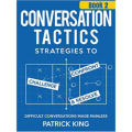 Conversation Tactics (Book 2): Strategies to Confront, Challenge, and Resolve