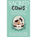 Sacred Cows: The Truth About Divorce and Marriage