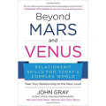 Beyond Mars and Venus: Relationship Skills for Today’s Complex World