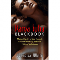 Kama Sutra Black Book: Master the Art of Sex Through Ancient Teachings