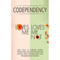 Codependency: Loves Me, Loves Me Not