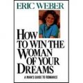 How to Win the Woman of Your Dreams