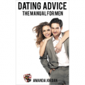 Dating Advice: The Manual for Men