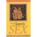 The Heart of Tantric Sex: A Unique Guide to Love and Sexual Fulfillment