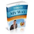 I Did It My Way: The Modern Asian Man’s Guide to Complete Social Success