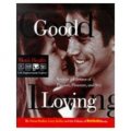 Good Loving: Keys to a Lifetime of Passion, Pleasure and Sex