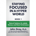 Staying Focused In A Hyper World: Book One