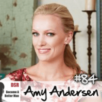 #84 The Dating Challenges of High Net-Worth Individuals with Amy Andersen
